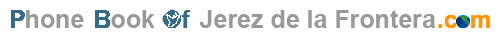 Phonebook 
of Jerez De La Frontera.com - Guia Telefonica Jerez De La Frontera - find Companies and People in Jerez De La Frontera
